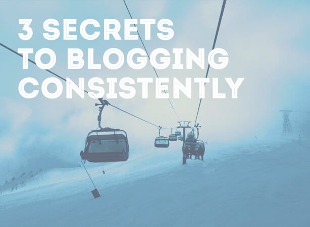 Blog Like a Pro: 3 Secrets to Blogging Consistently