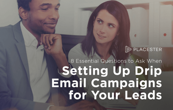 8 Real Estate Email Marketing Questions to Ask Before Setting Up Your Drip Campaigns