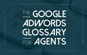 The Google AdWords Glossary for Real Estate Advertising