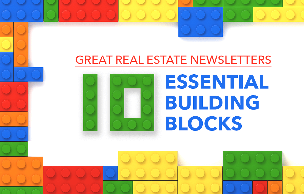 Great Real Estate Newsletters: 10 Essential Building Blocks