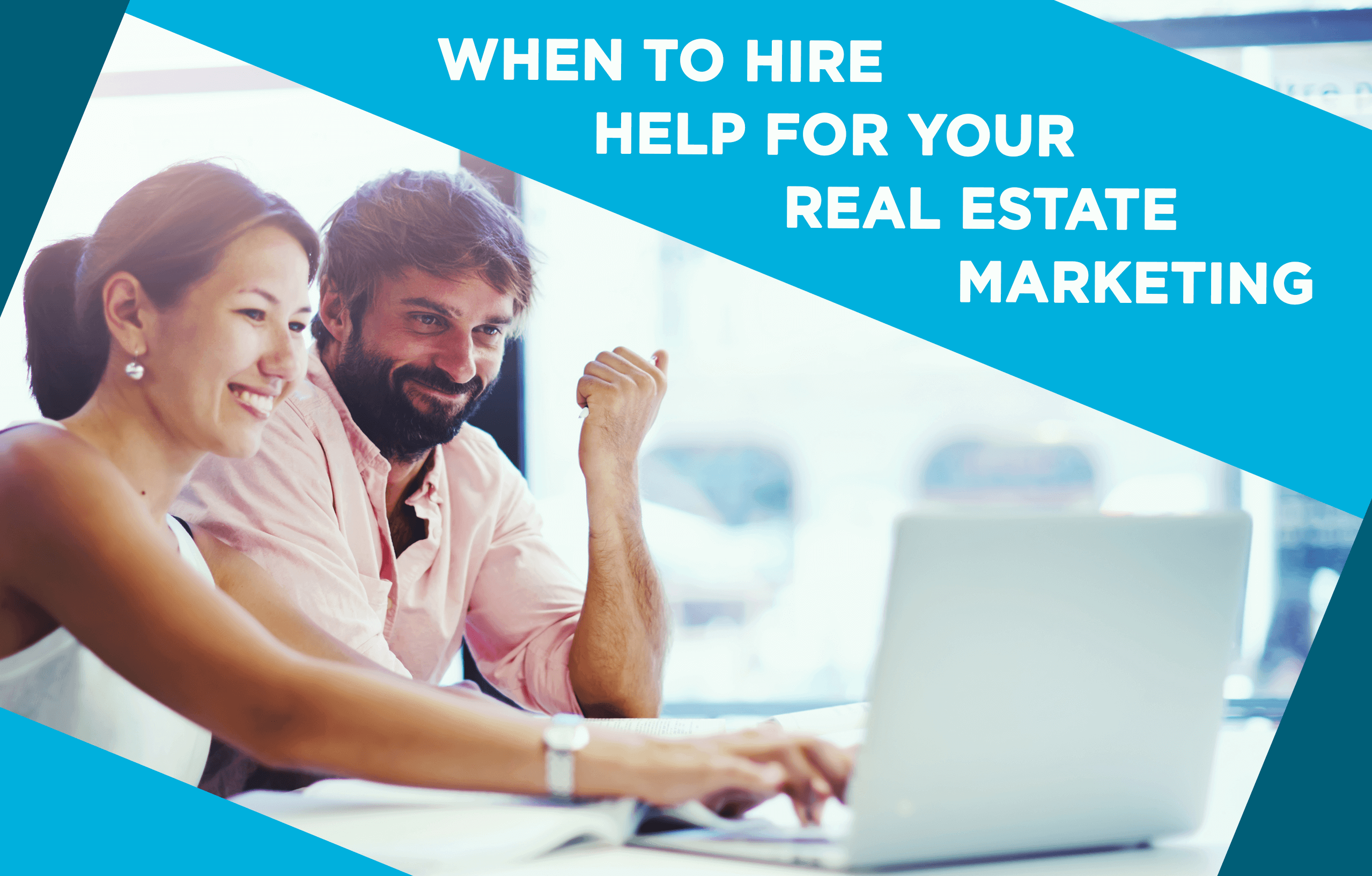 When to Hire Help for Your Real Estate Marketing