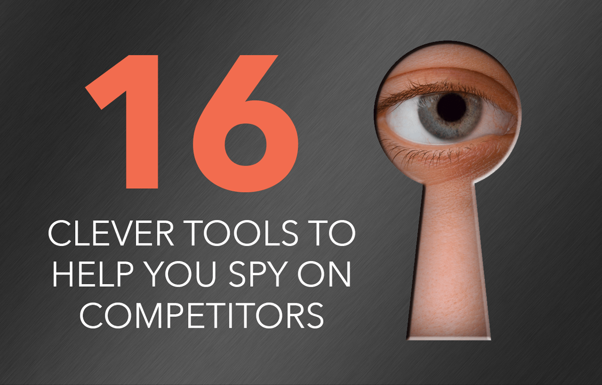 16 Clever Tools to Help You Spy on Real Estate Agent Competitors