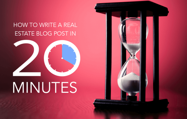 How to Write and Publish a Real Estate Blog Post in 20 Minutes