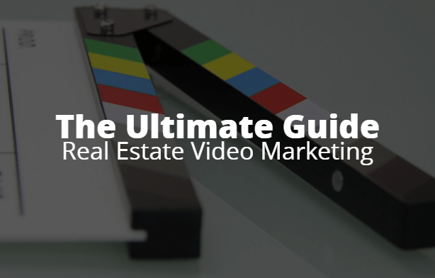 The Ultimate Guide to Real Estate Video Marketing
