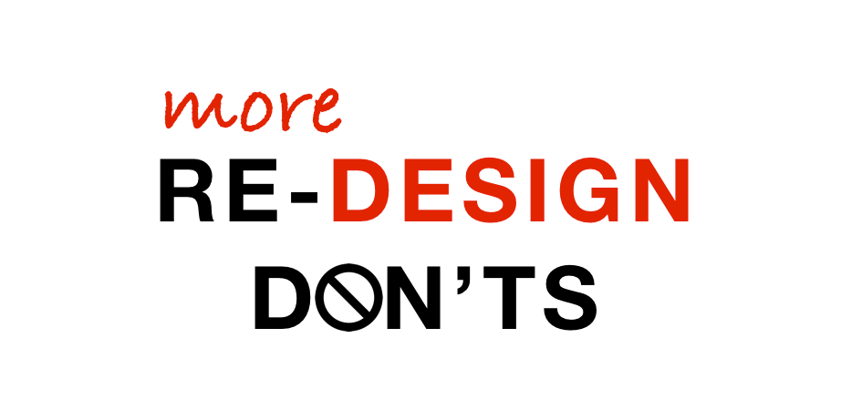 More Website Redesign DON’Ts