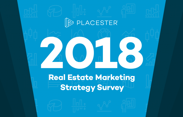 Placester’s 2018 Real Estate Marketing Strategy Survey