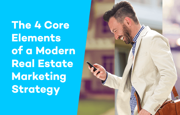 The 4 Essential Elements of Modern Real Estate Marketing [Ebook]