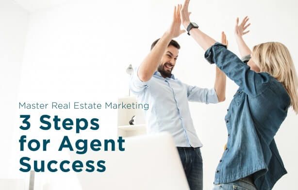 Master Real Estate Marketing: 3 Steps for Agent Success