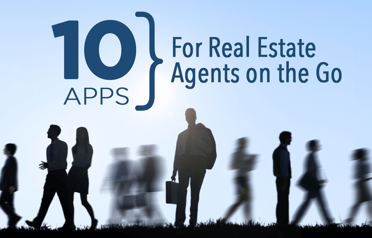 Stay Connected: 10 Apps for Real Estate Agents On the Go