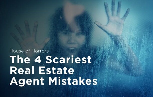 House of Horrors: The 4 Scariest Real Estate Agent Mistakes