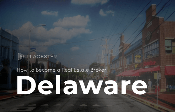 How to Become a Real Estate Broker in Delaware