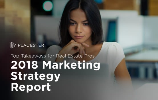 2018 Real Estate Marketing Survey: Top Takeaways from Placester’s Report