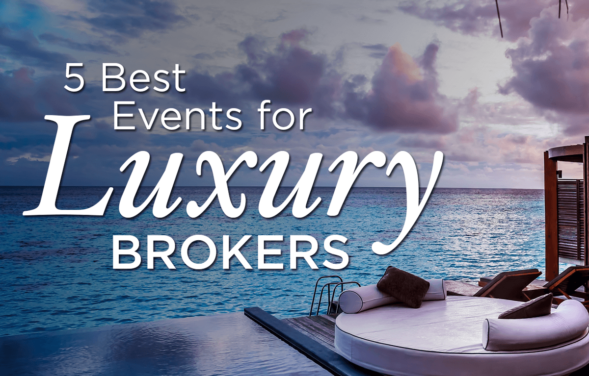 5 of the Best Real Estate Conferences and Events for Luxury Brokers