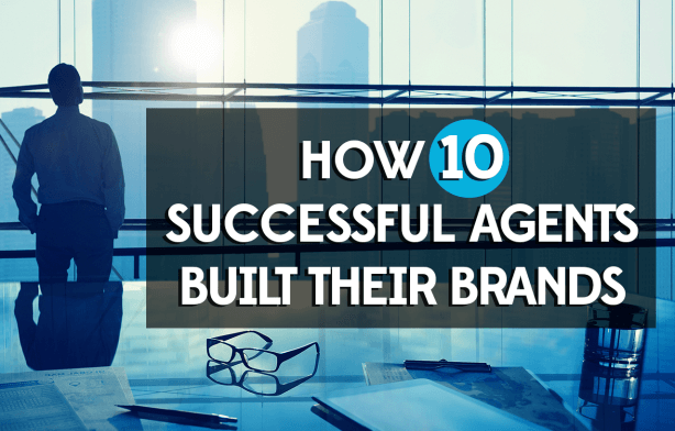 How 10 Successful Real Estate Agents Built Their Brands