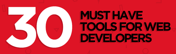 30 Must Have Tools for Web Developers