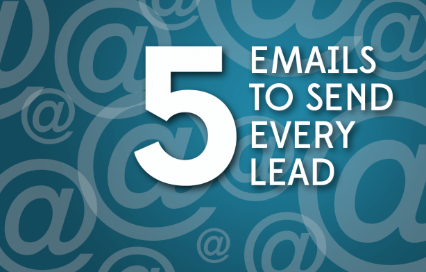 5 Emails Real Estate Agents Should Send to Every Lead