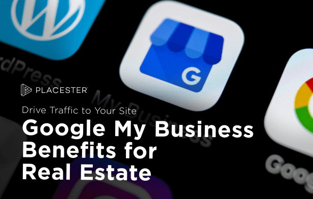 Google My Business Benefits for Real Estate Agents