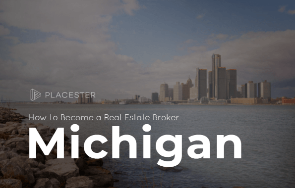 How to Become a Real Estate Broker in Michigan