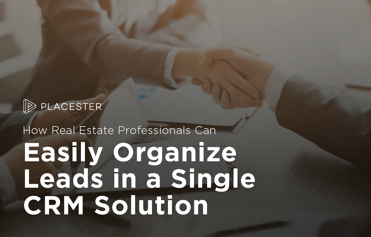 How to Organize All of Your Real Estate Leads in a Single CRM System