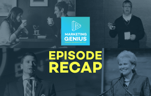 Marketing Genius Podcast Recap: Acing Video, Finding Your Motivation, and More