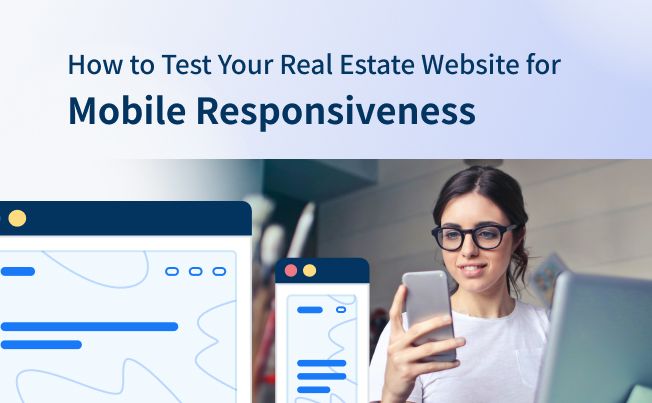 Bridging the Gap: How to Test Your Real Estate Website for Mobile Responsiveness 