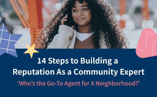14 Steps to Building Your Reputation As a Real Estate Community Expert