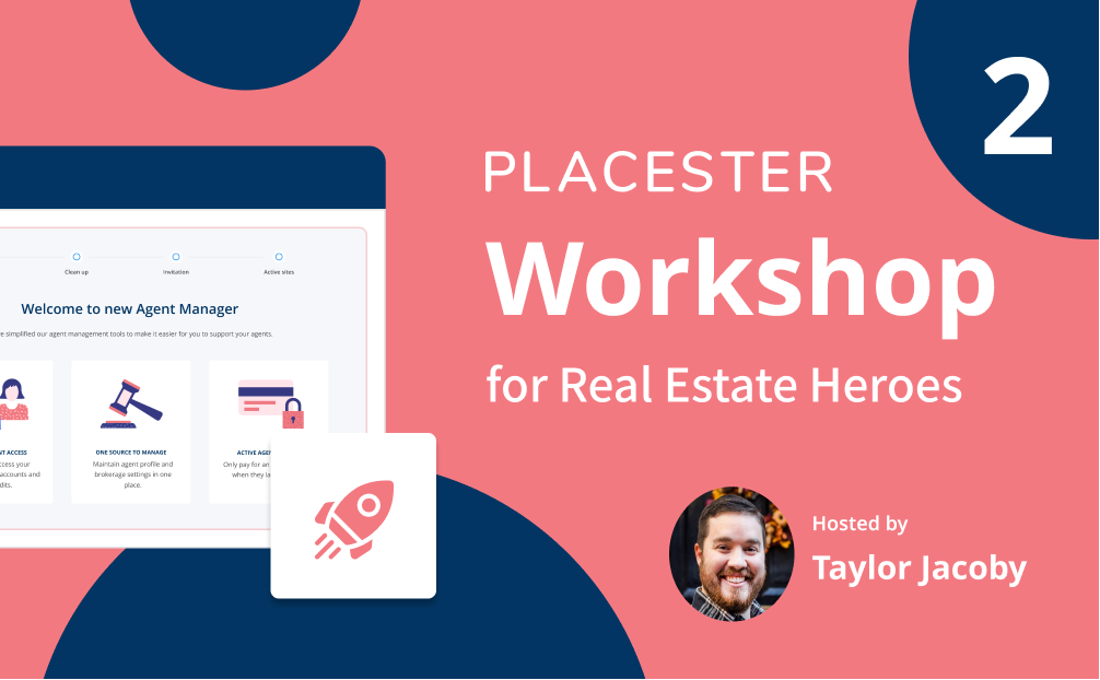 Placester Workshop For Real Estate Heroes #2 - Agent Manager