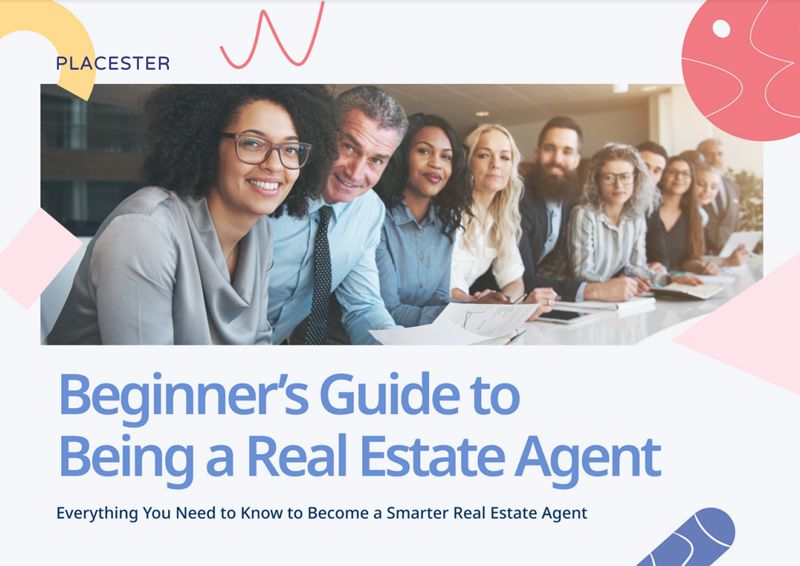 Beginner's Guide to Being a Real Estate Agent [2022 version]