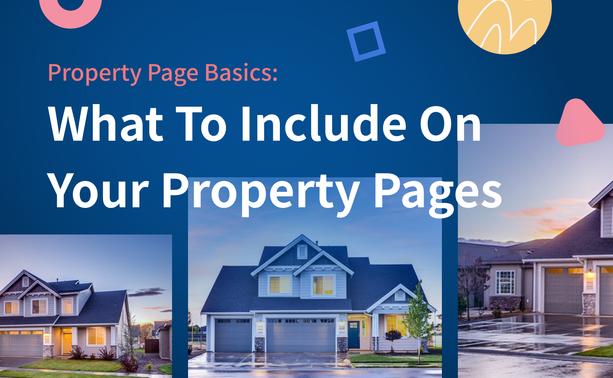 Property Page Basics: What To Include On Your Property Pages
