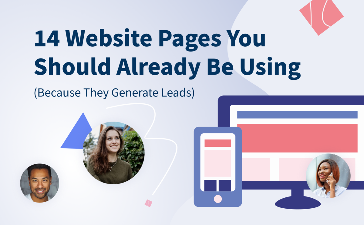 14 Website Pages You Should Already Be Using (Because They Generate Leads)