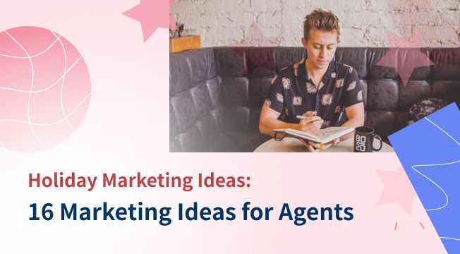 Holiday Marketing Ideas: 16 Marketing Ideas for Agents