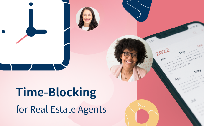 Time-Blocking Tips for Real Estate Agents: How to Get Started Managing Your Time Wisely