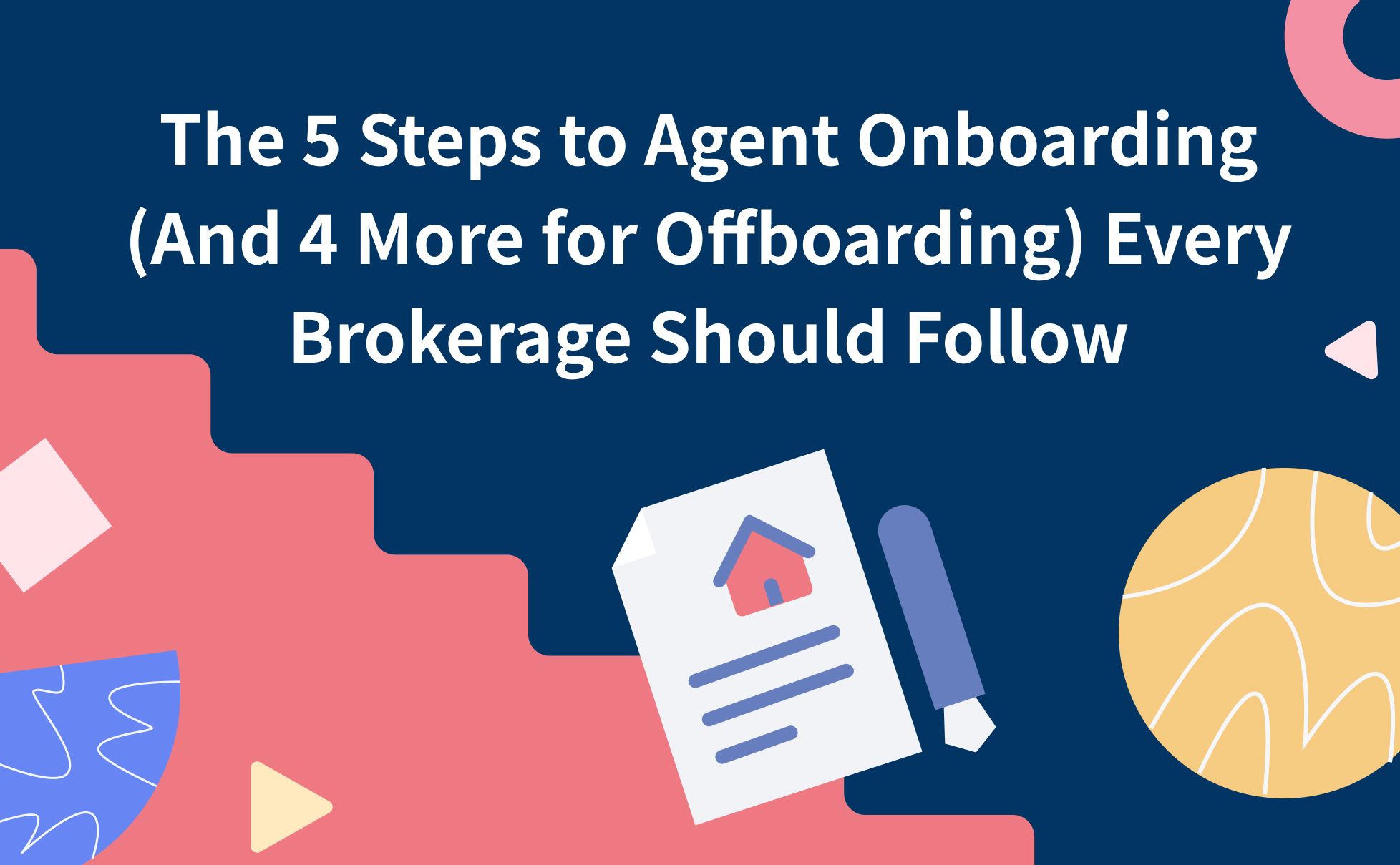 The 5 Steps to Agent Onboarding (And 4 More for Offboarding) Every Brokerage Should Follow