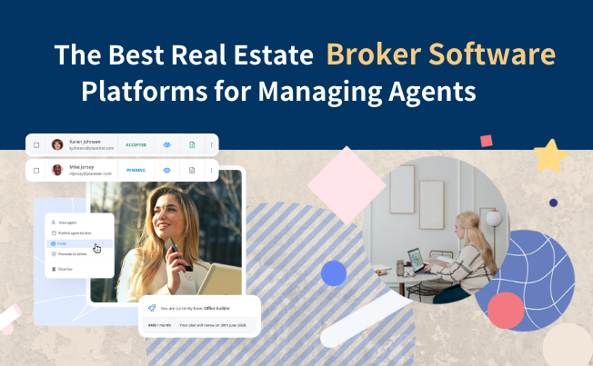 The Best Real Estate Broker Software Platforms for Managing Agents in 2023