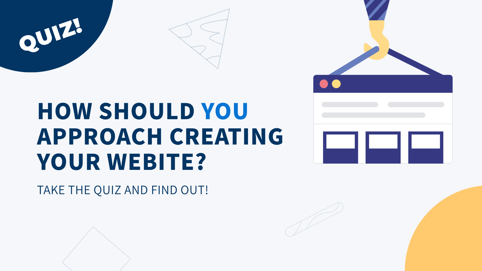 How should you approach creating your website? Take the quiz and find out!