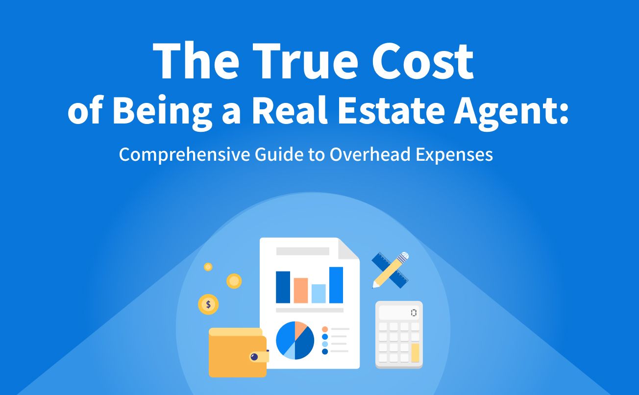 The True Cost of Being a Real Estate Agent:  Comprehensive Guide to Overhead Expenses in Real Estate