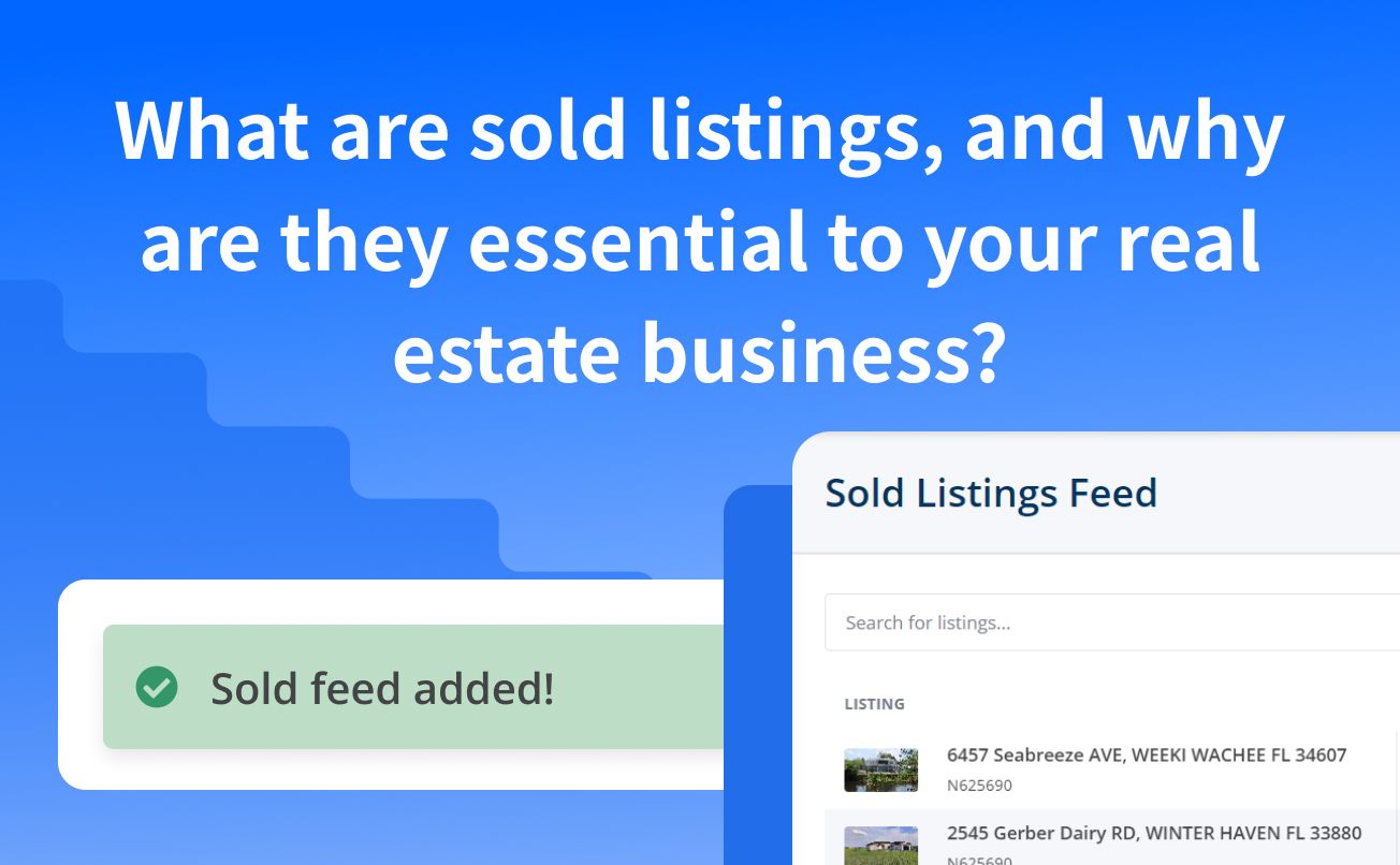 What are sold listings, and why are they essential to your real estate business?