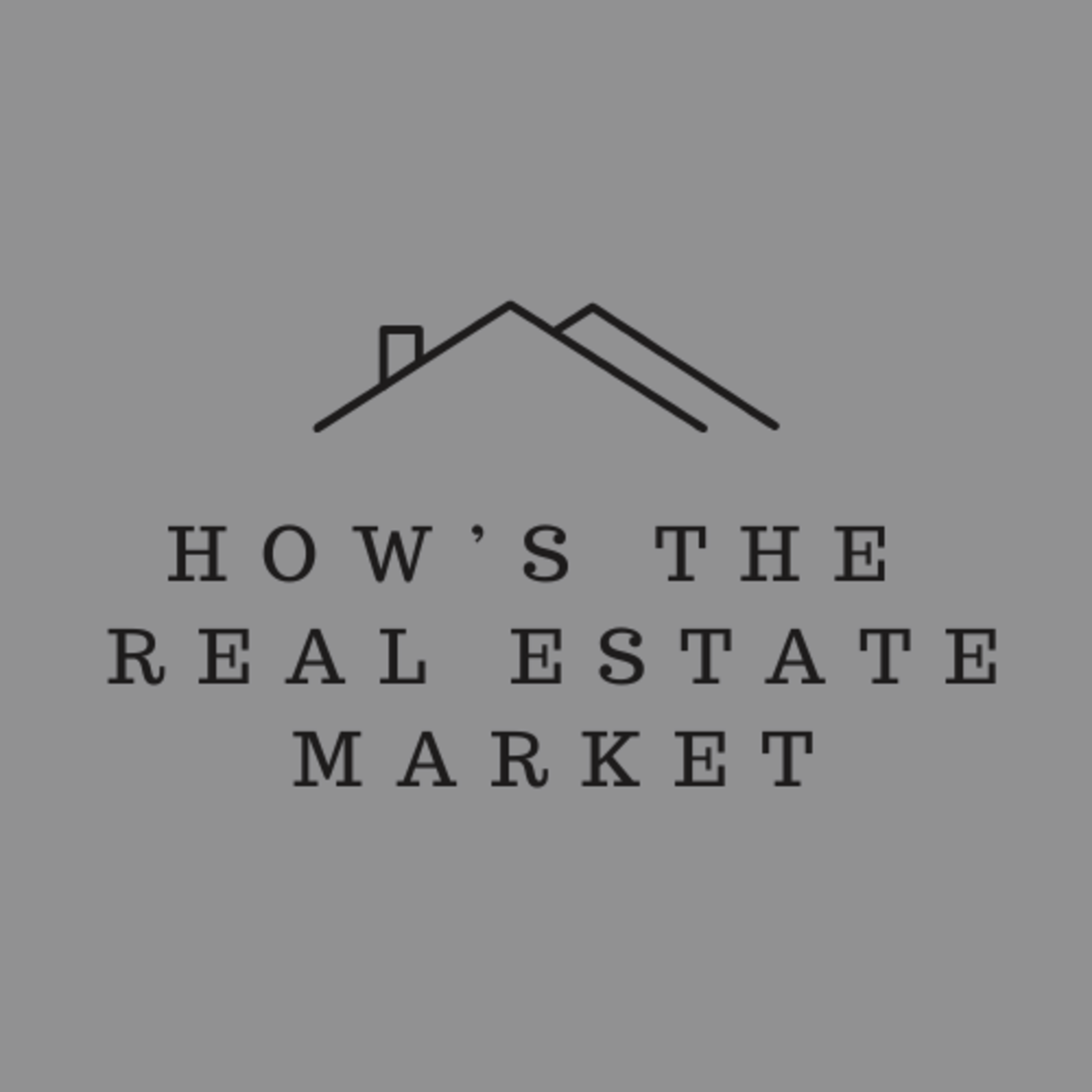 How’s the Real Estate market?