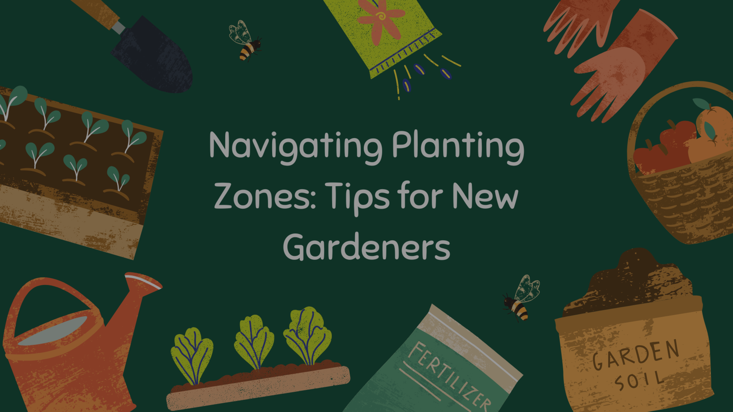 Navigating Planting Zones: Tips for New Gardeners