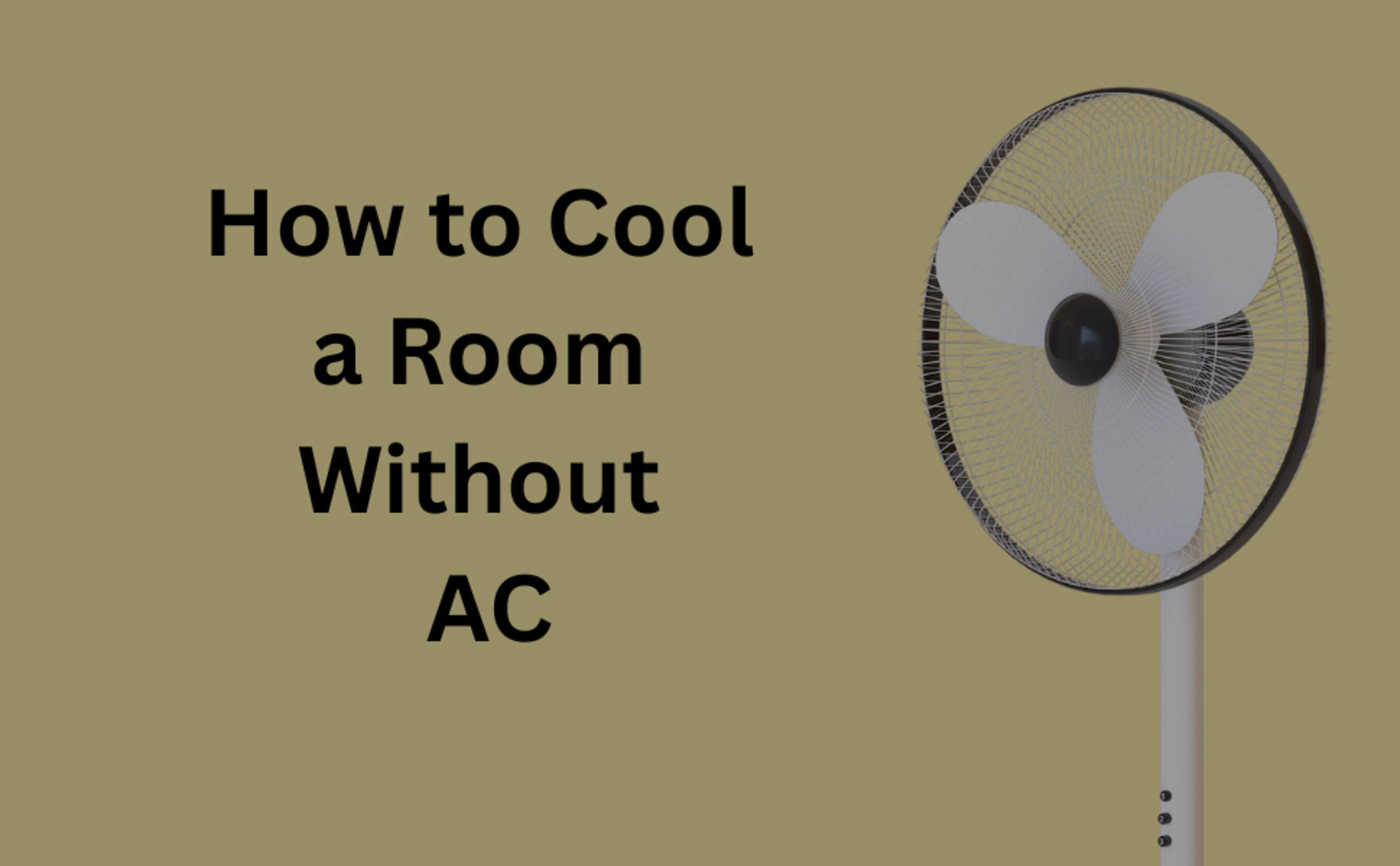 How to Cool a Room Without AC