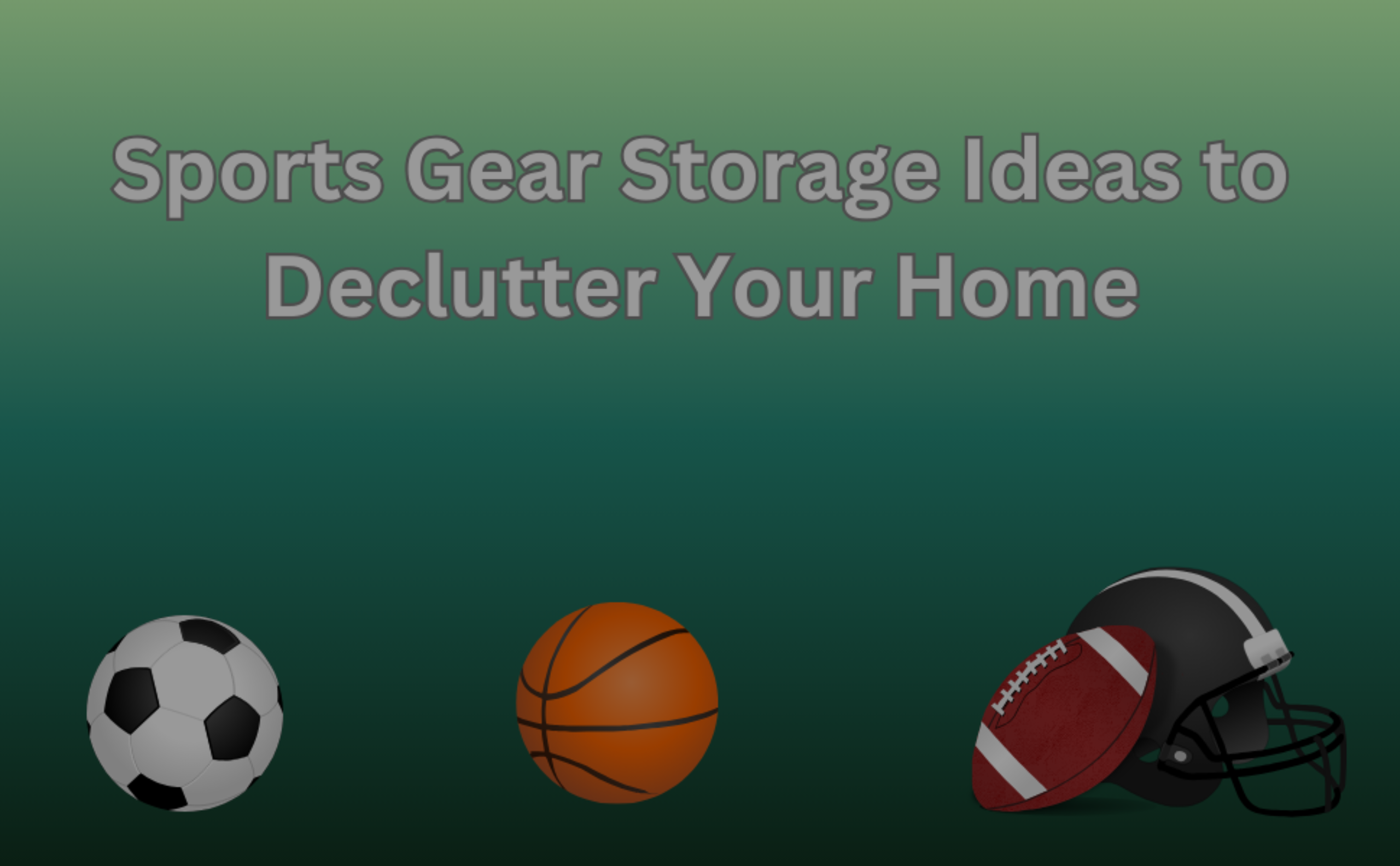 Sports Gear Storage Ideas to Declutter Your Home