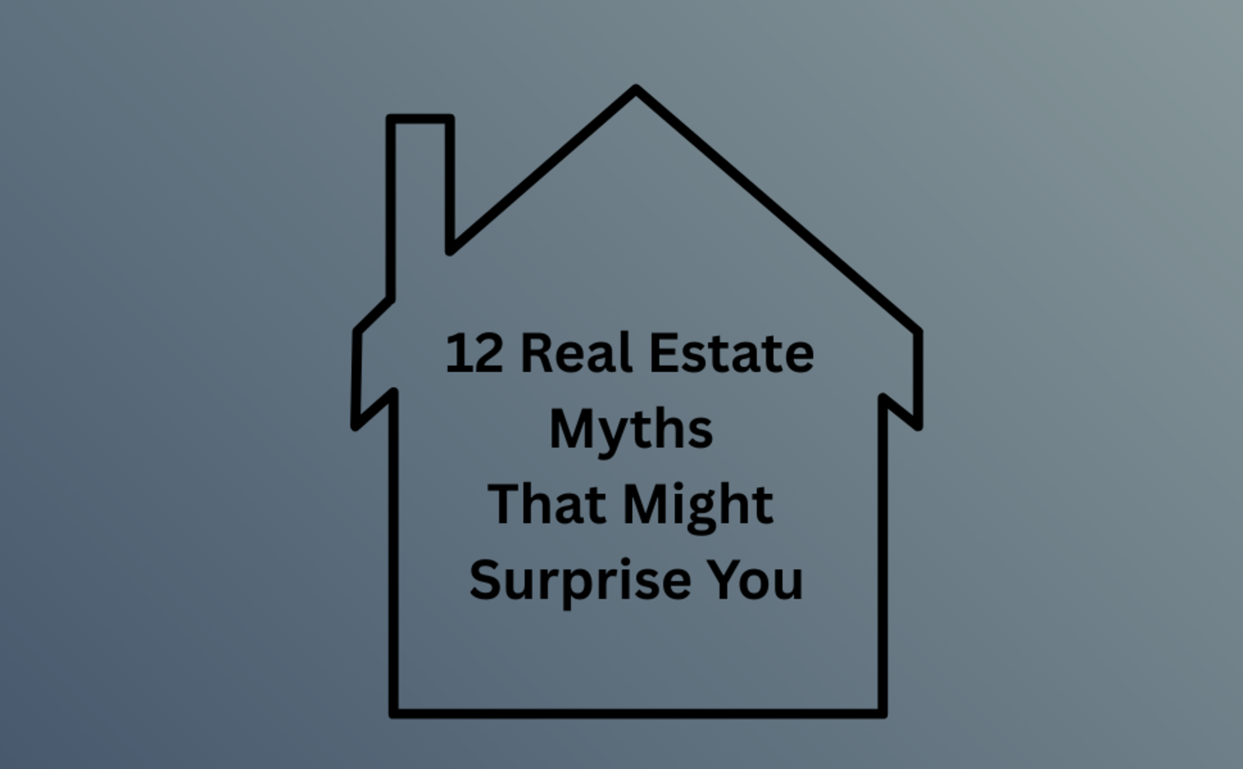 12 Real Estate Myths That Might Surprise You