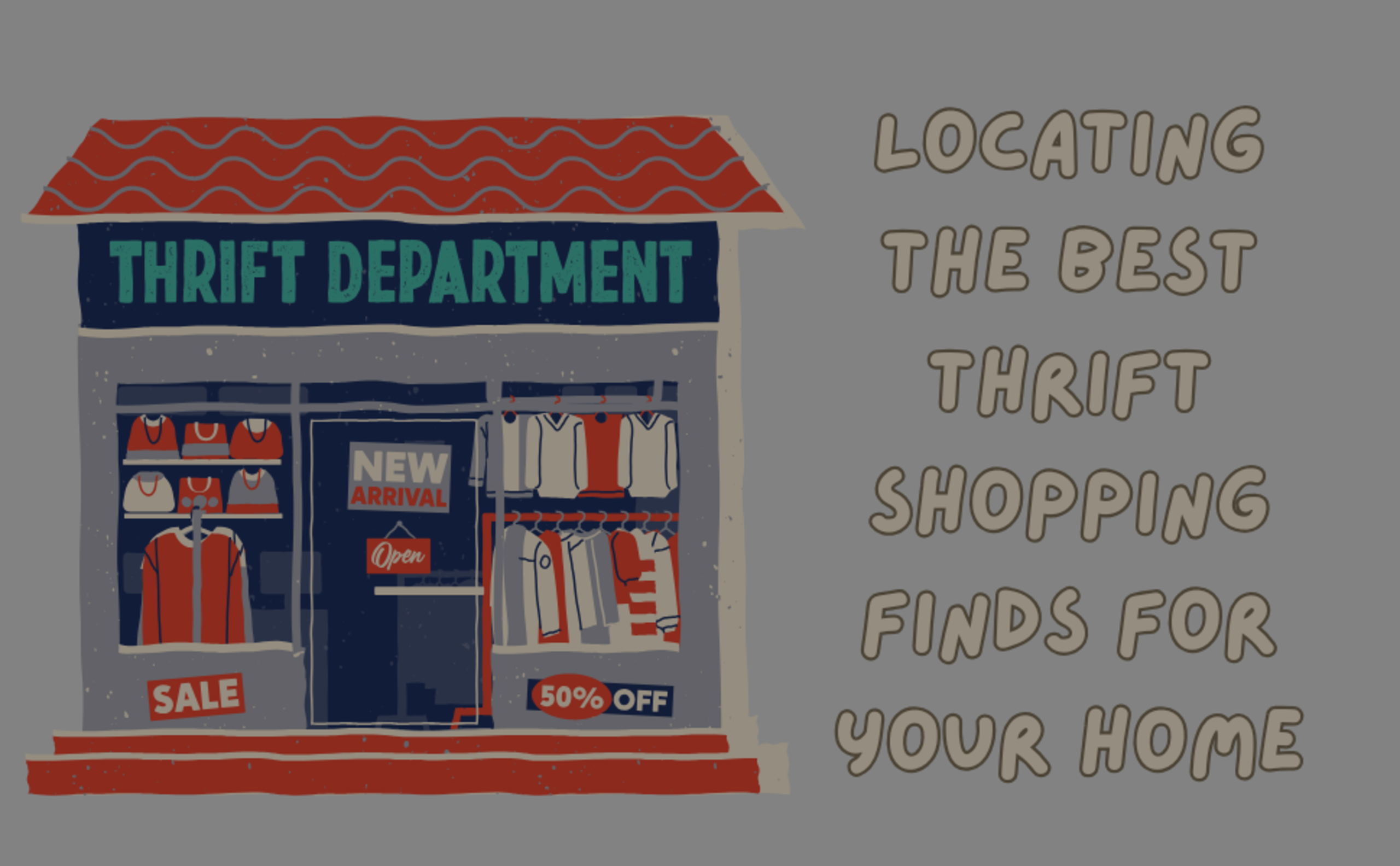 Locating the Best Thrift Shopping Finds for Your Home