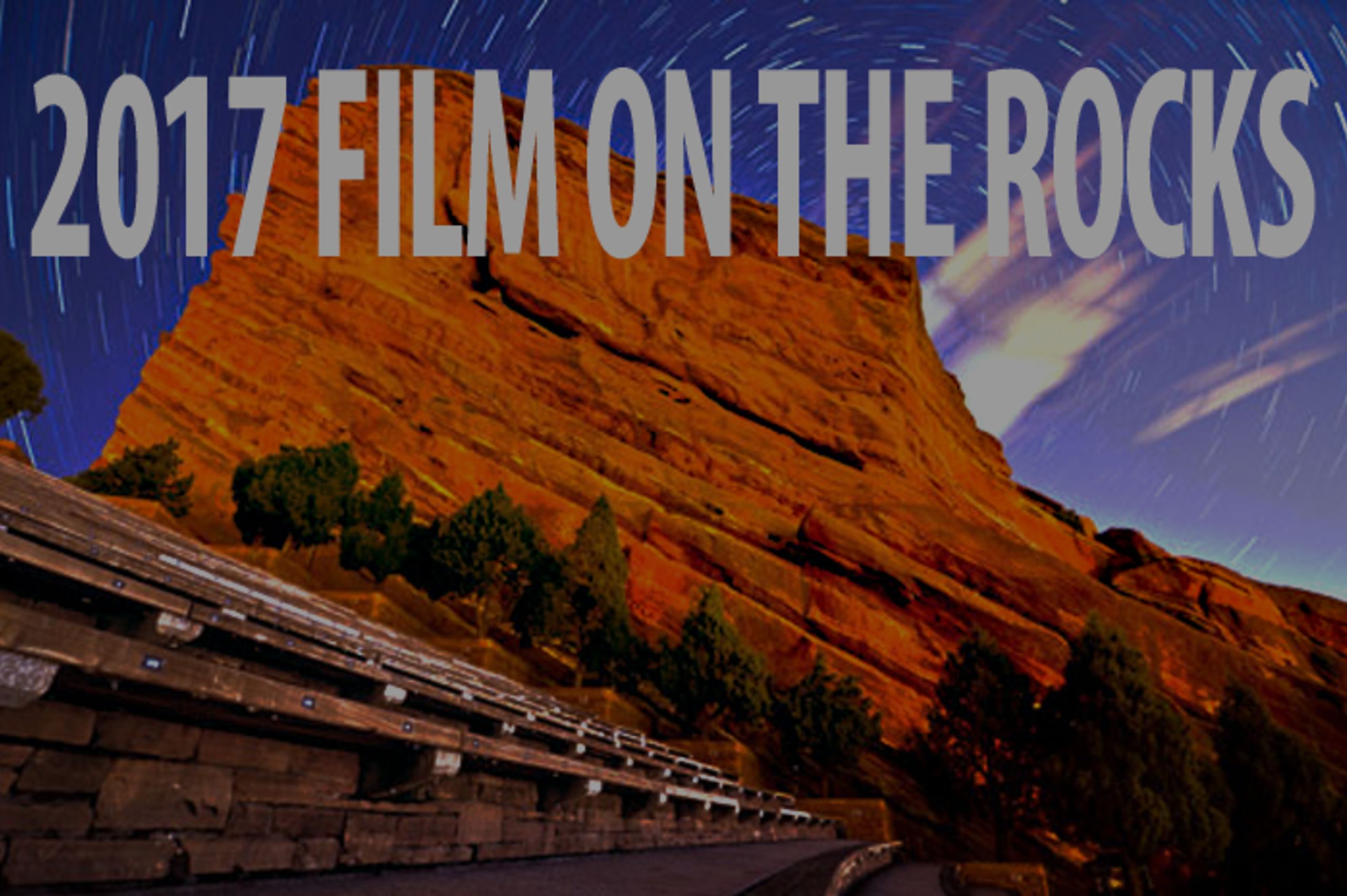 Red Rocks Film on the Rocks Announces 2017 Summer Schedule