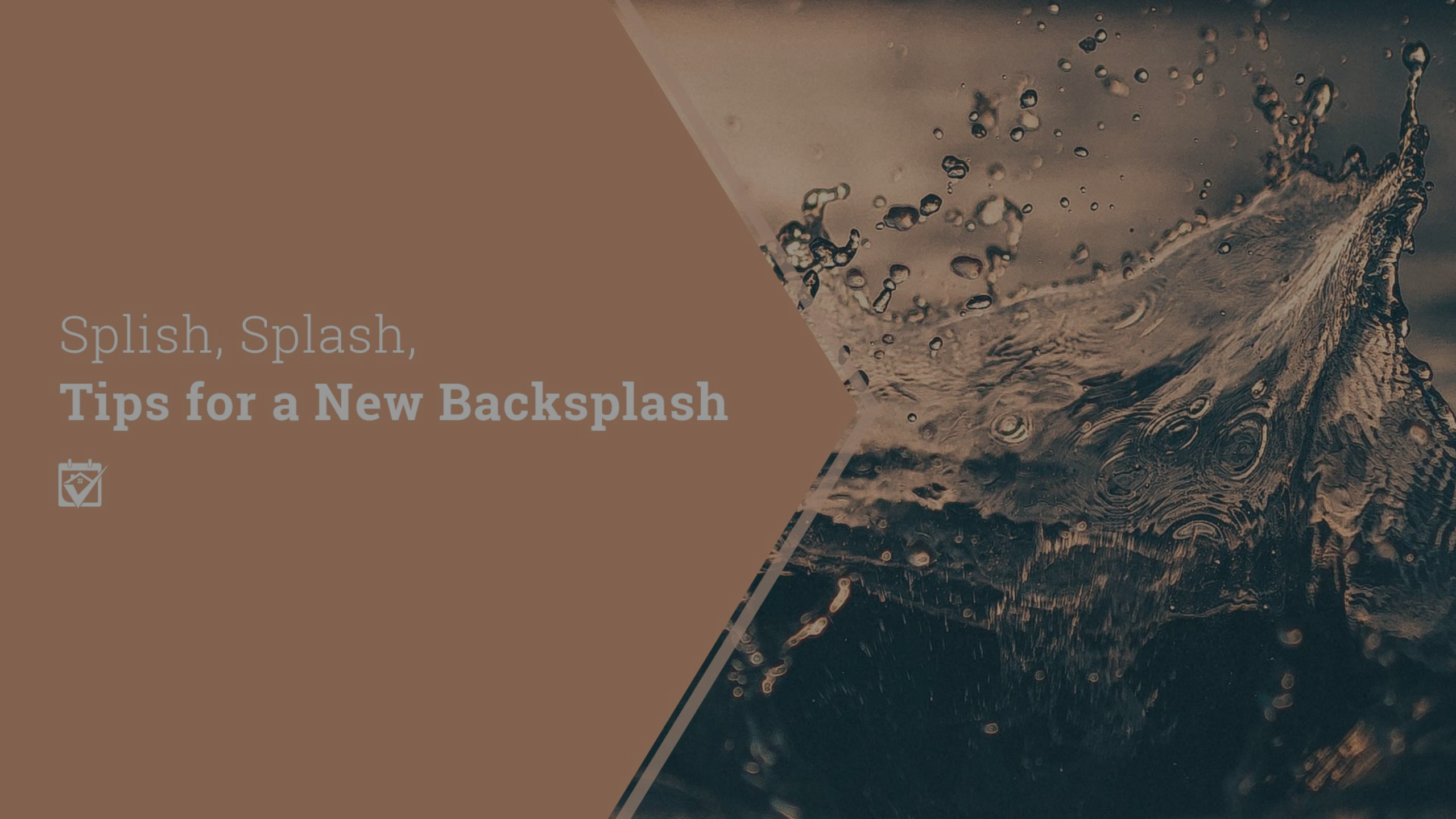 Splish, Splash, Tips for a New Backsplash