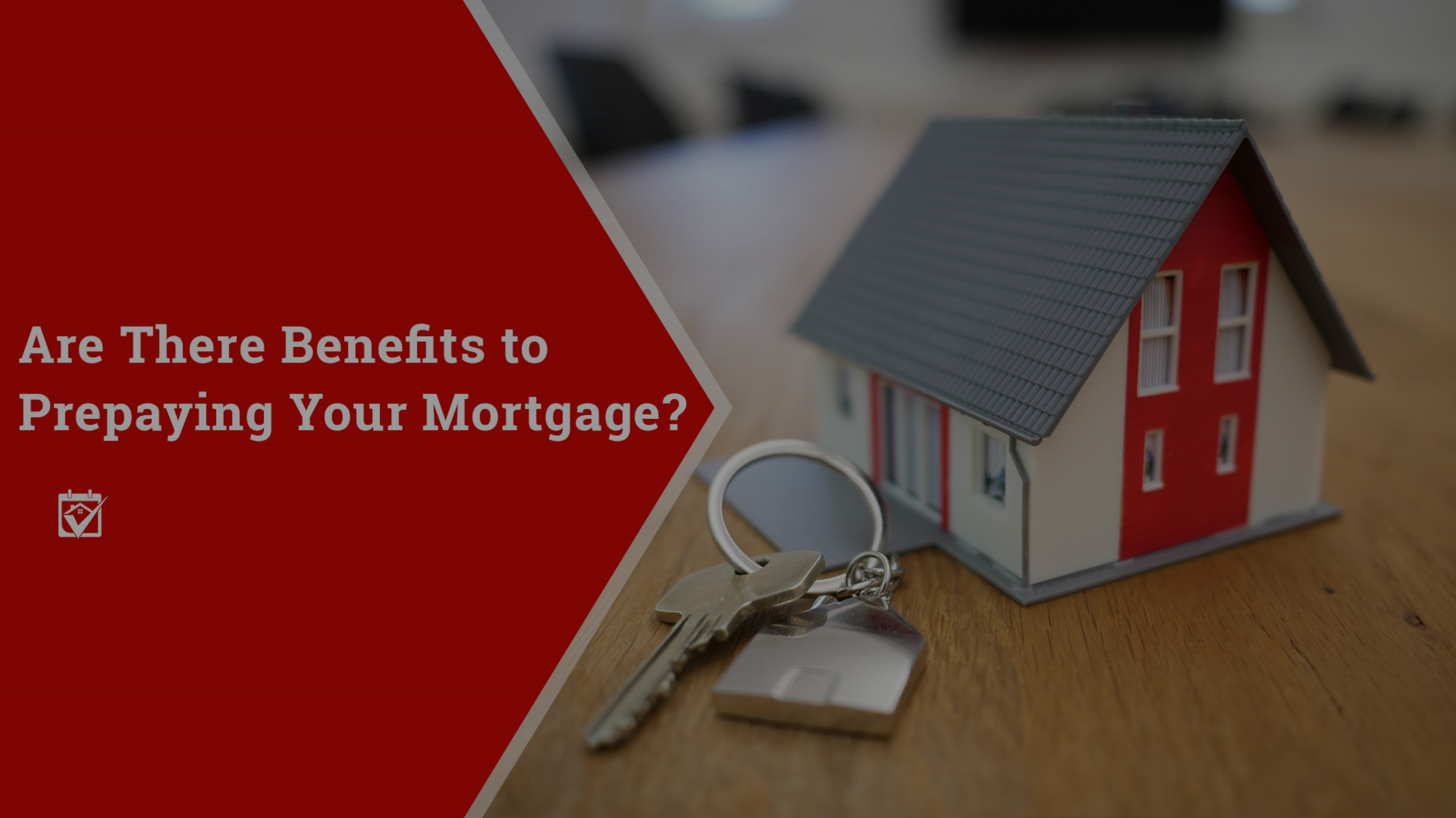 Are There Benefits to Prepaying Your Mortgage?