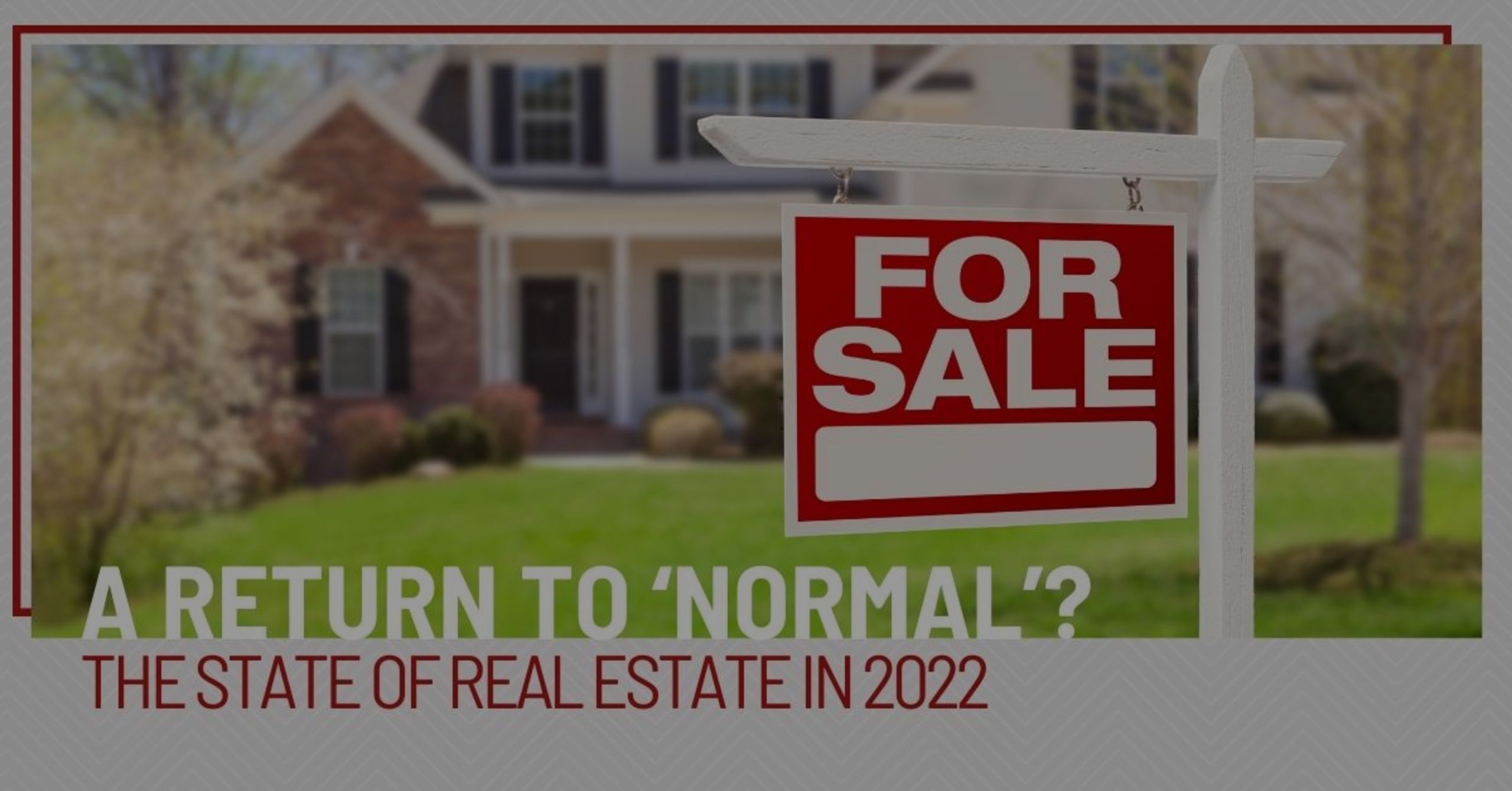 A Return to ‘Normal’? The State of Metro Detroit Real Estate in 2022