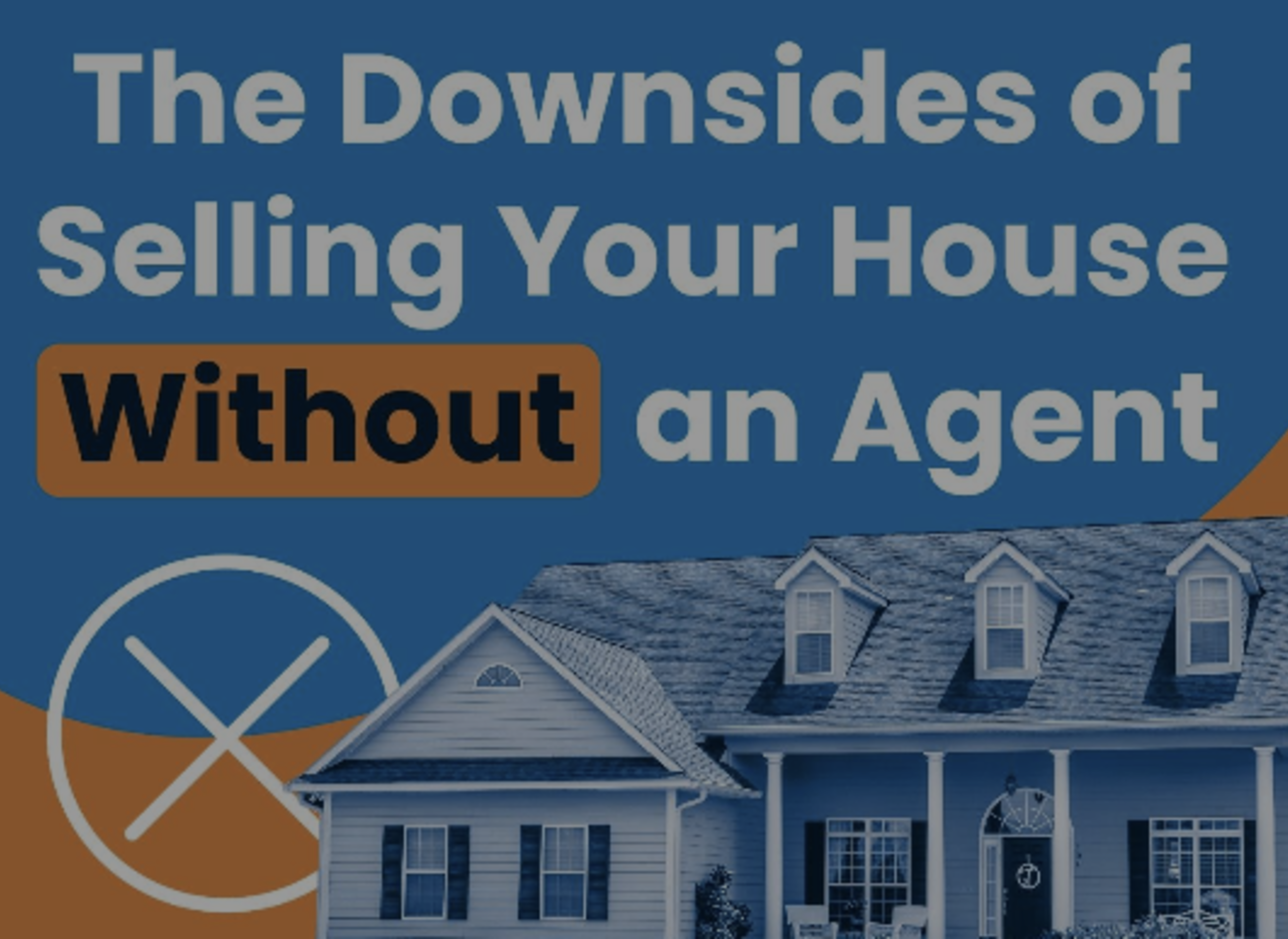 The Downsides of Selling Your House Without an Agent
