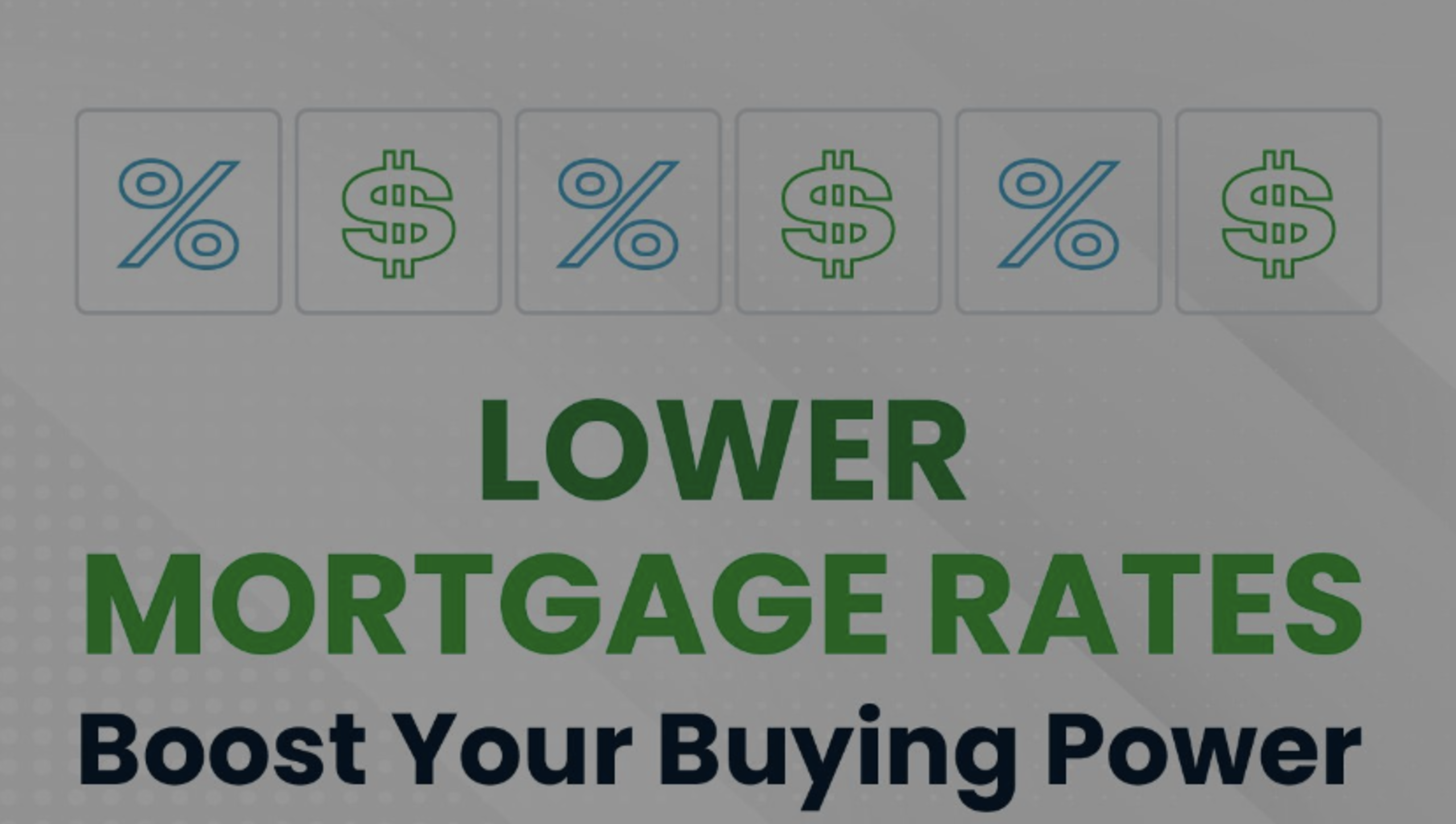 Lower Mortgage Rates Boost Your Buying Power