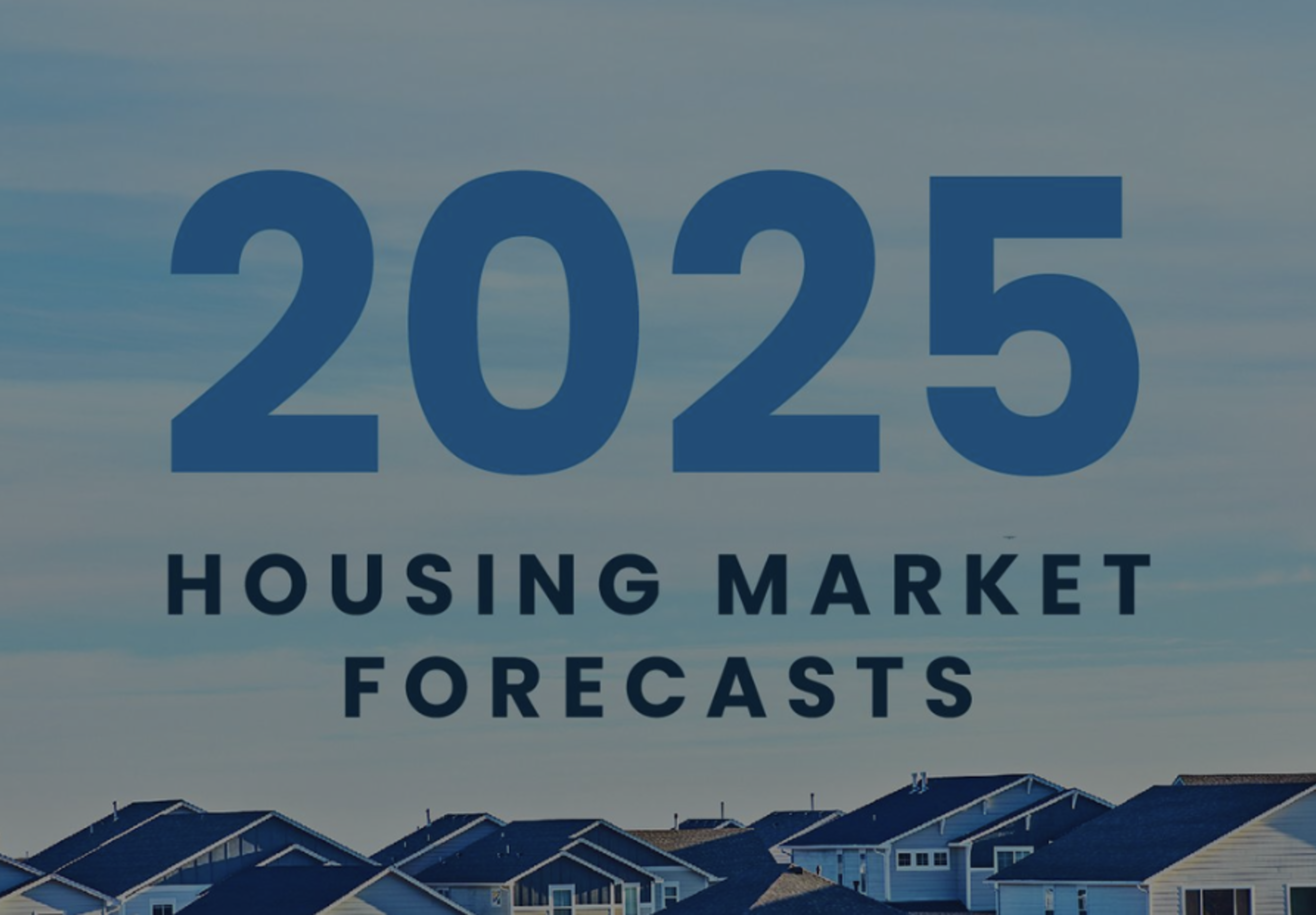 2025 Housing Market Forecasts